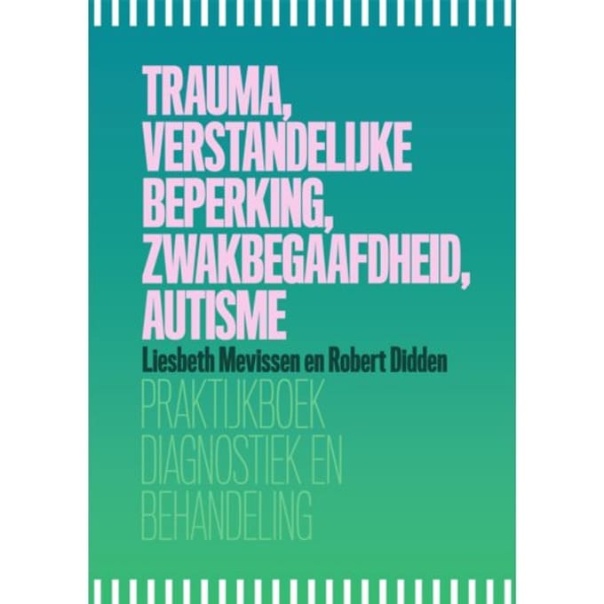 Trauma, Verstandelijke Beperking, Zwakbegaafdheid, Autisme