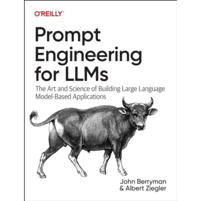 Prompt Engineering For Llms - John Berryman