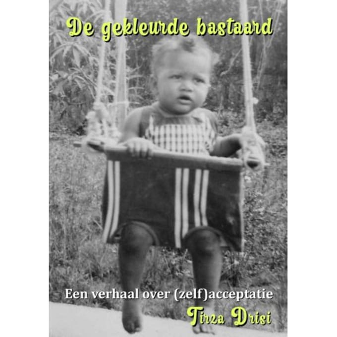 De Gekleurde Bastaard - Tirza Drisi