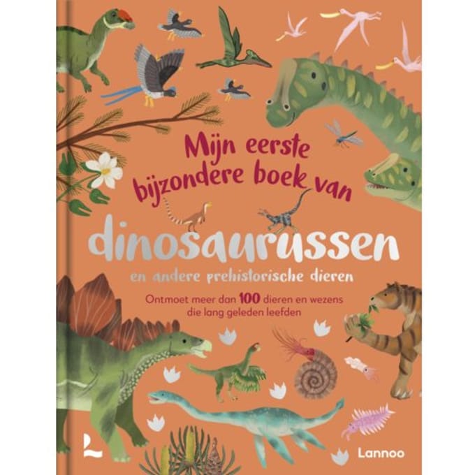 Mijn Eerste Bijzondere Boek Van Dinosaurussen En Andere Prehistorische Dieren
