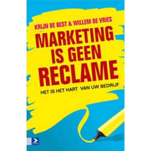 Marketing Is Geen Reclame - Krijn de Best
