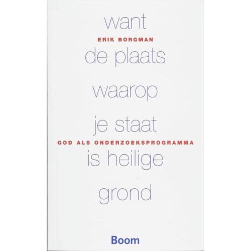 Want De Plaats Waarop Je Staat Is Heilige Grond - Boom Religie - E. Borgman