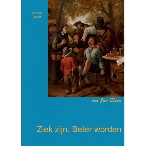 Ziek Zijn. Beter Worden - William Geller