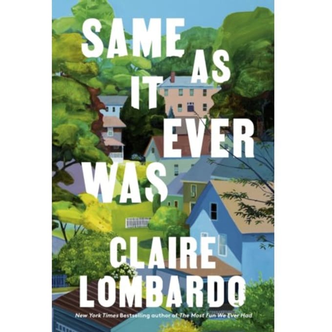 Same As It Ever Was - Claire Lombardo