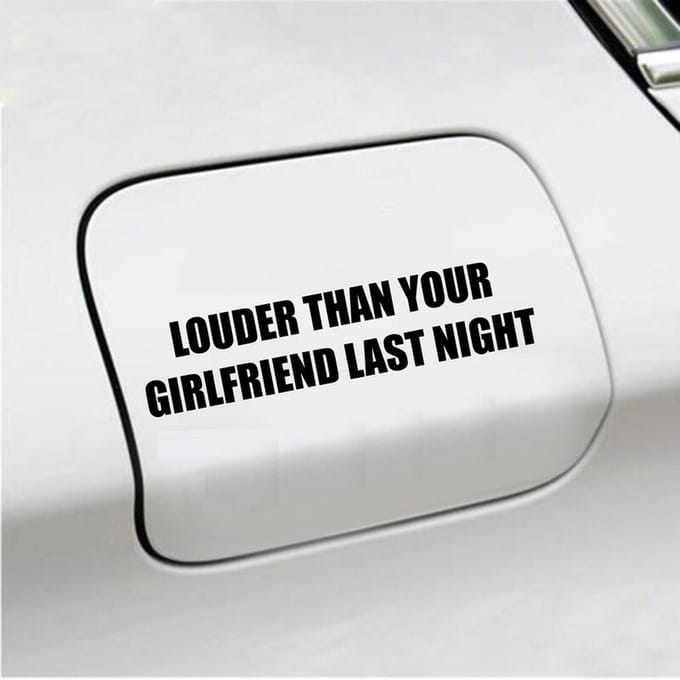 Bumpersticker - Louder Than Your Girlfriend Last Night - 3,5 X 15,2 - Zwart