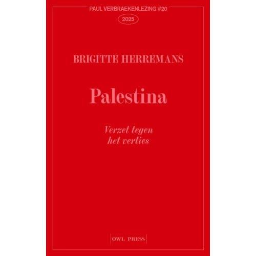 Palestina, Verzet Tegen Het Verlies - Brigitte Herremans