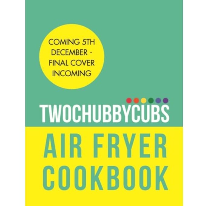 Twochubbycubs Air Fryer Cookbook - James Anderson
