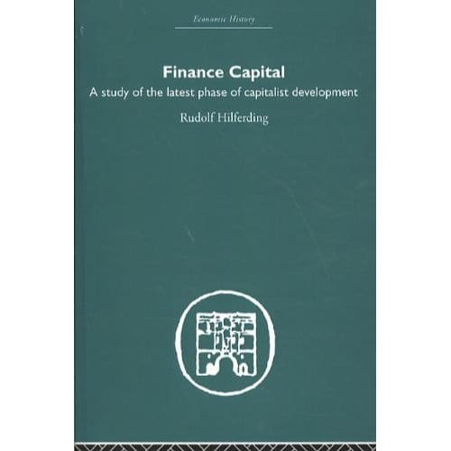 Finance Capital - Hilferding, Rudolf