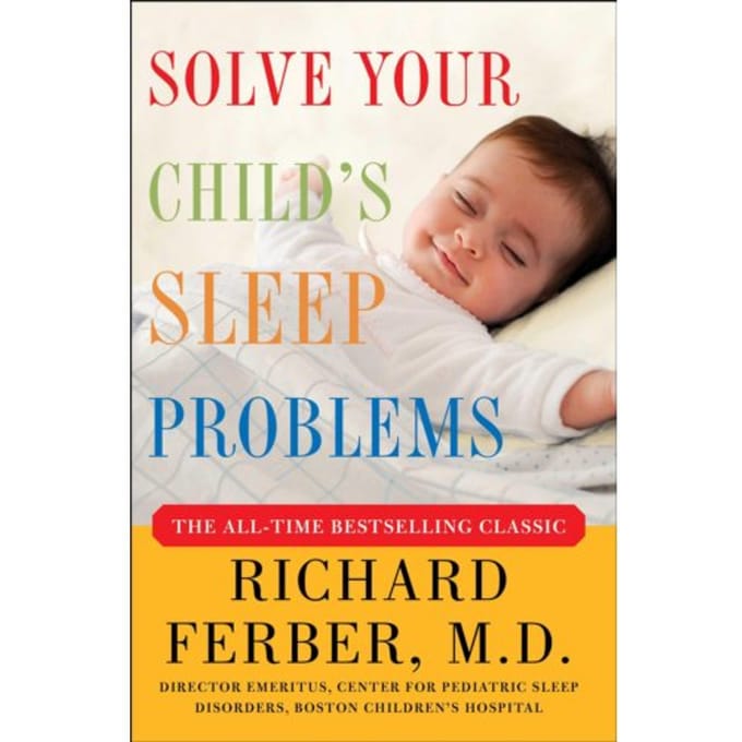 Solve Your Child's Sleep Problems - Richard Ferber