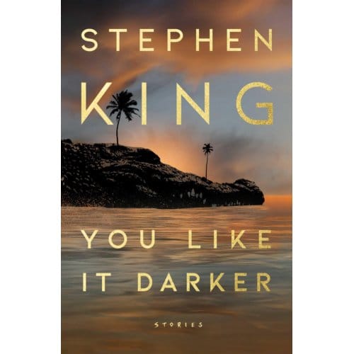 You Like It Darker - Stephen King
