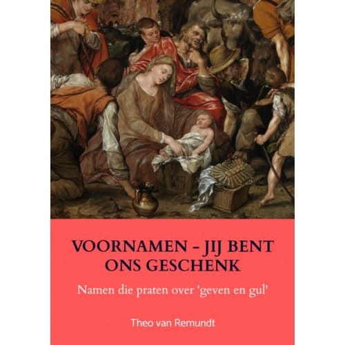 Voornamen - Jij Bent Ons Geschenk - Theo van Remundt