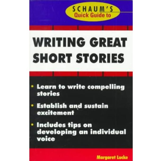 Schaum's Quick Guide To Writing Great Short Stories - Lucke, Margaret