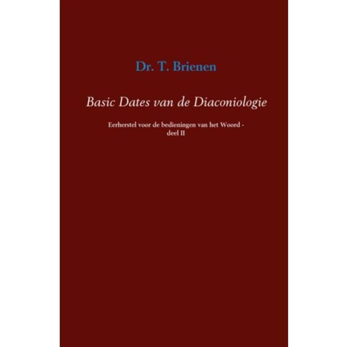 Basic Dates Van De Diaconiologie / Ii - T. Brienen