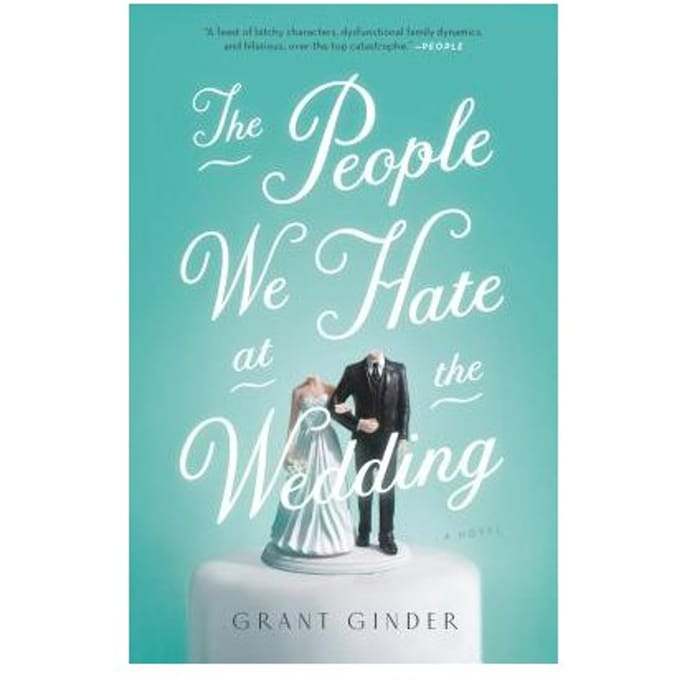 The People We Hate At The Wedding - Grant Ginder