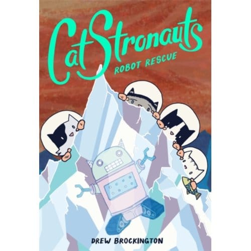 Catstronauts: Robot Rescue - Catstronauts - Drew Brockington
