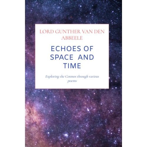 Echoes Of Space And Time - Lord Gunther van den abbeele
