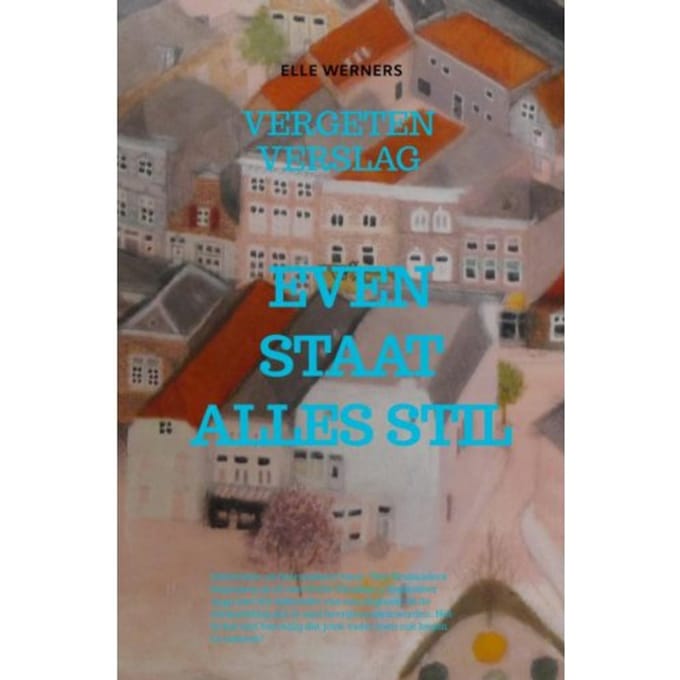 Even Staat Alles Stil - Elle Werners