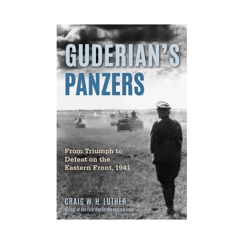 Guderian's Panzers - Craig W H Luther