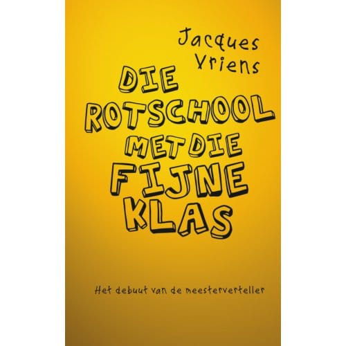 Die Rotschool Met Die Fijne Klas - Jacques Vriens