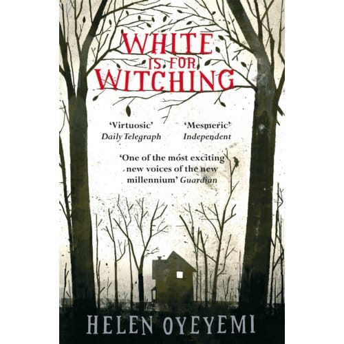 White Is For Witching - Helen Oyeyemi