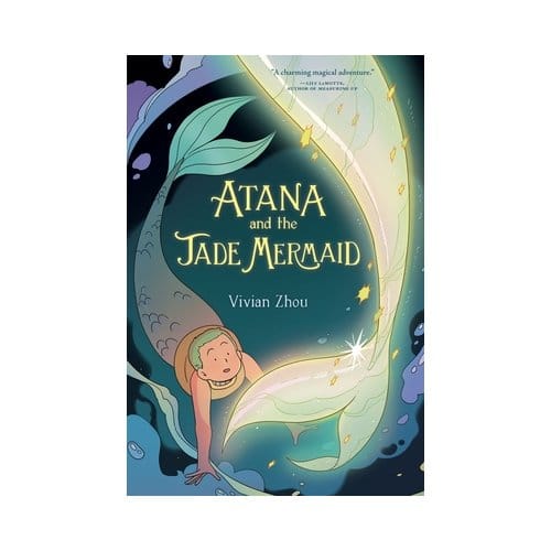 Atana: Atana And The Jade Mermaid - Atana - Vivian Zhou