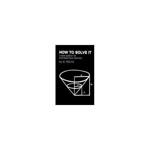 How To Solve It - Polya, G.
