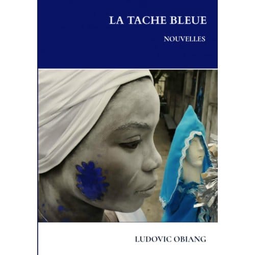 La Tache Bleue - Ludovic Obiang
