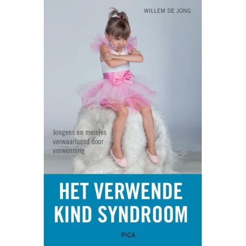 Het Verwende Kind-Syndroom - Willem de Jong