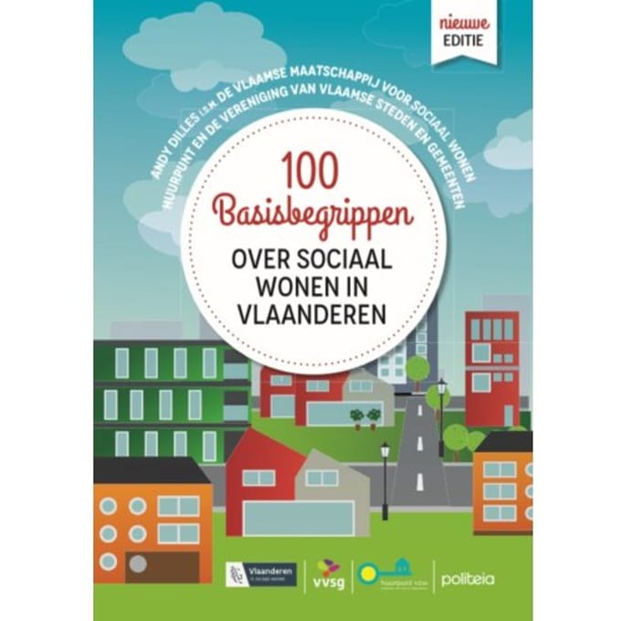 100 Basisbegrippen Over Sociaal Wonen In Vlaanderen - Andy Dilles
