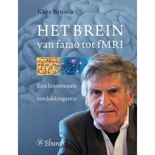Het Brein Van Farao Tot Fmri - Kees Brunia