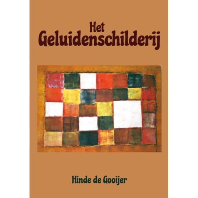 Het Geluidenschilderij - Hinde De Gooijer