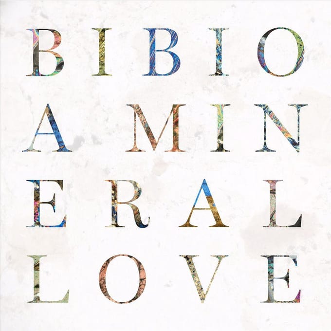 A Mineral Love - Bibio