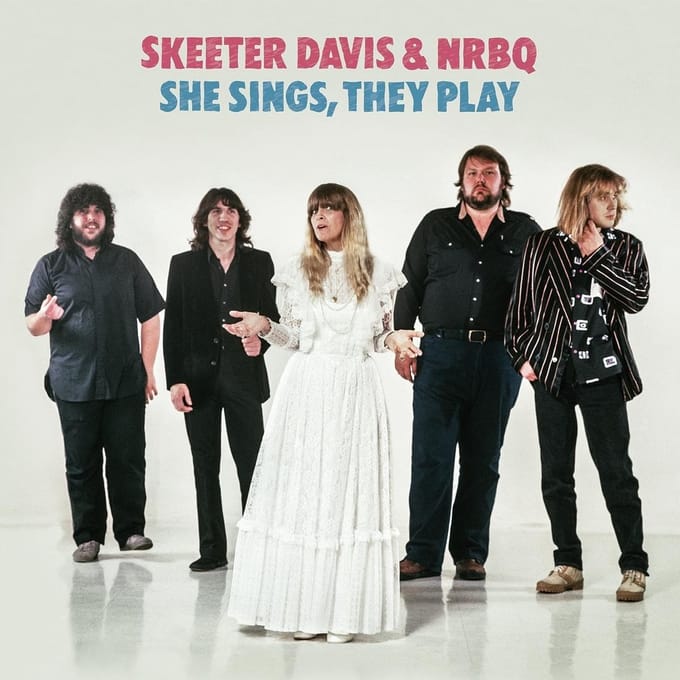 She Sings, They Play - Skeeter Davis & Nrbq