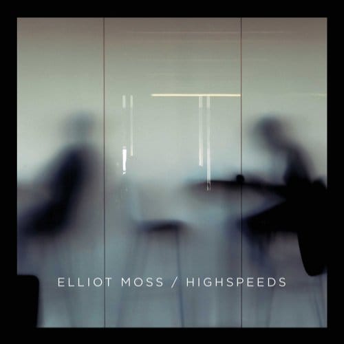 Highspeeds - Elliot Moss