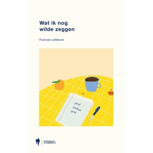 Wat Ik Nog Wilde Zeggen - Frances Lefebure