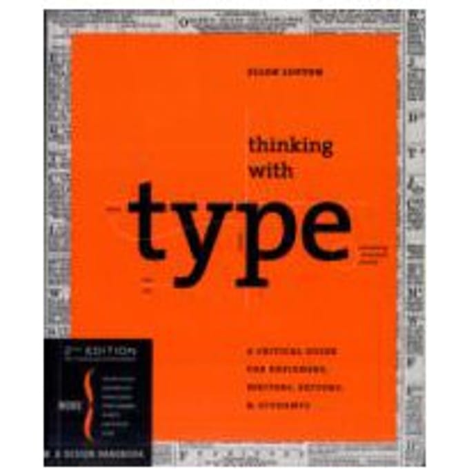 Thinking with Type : A Critical Guide for Designers, Writers, Editors, and Students - Ellen Lupton