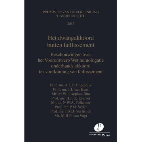Het Dwangakkoord Buiten Faillissement - Preadviezen Vereeniging 'Handelsrecht' - A.C.P. Bobeldijk