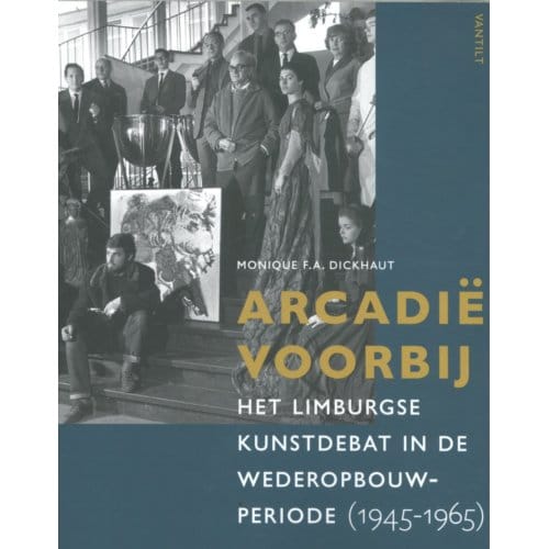 Arcadië Voorbij - Monique F.A. Dickhaut