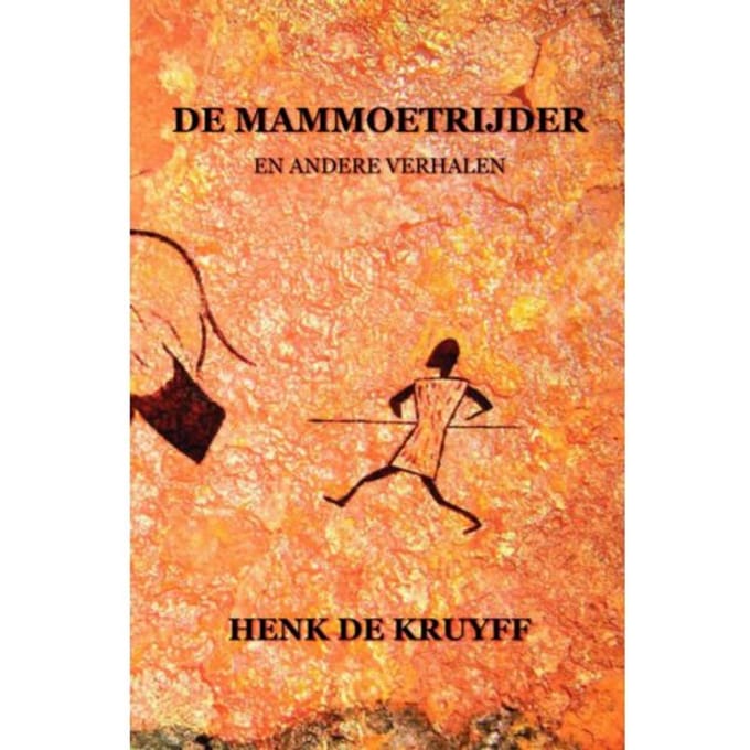 De Mammoetrijder En Andere Verhalen - Henk de Kruyff