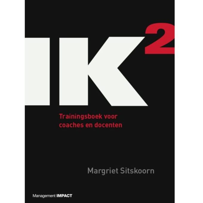 Ik2 / Trainingsboek Voor Coaches En Docenten - Margriet Sitskoorn