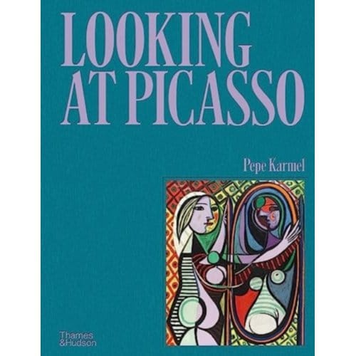 Looking At Picasso - Pepe Karmel