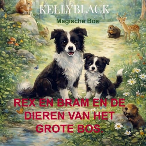 Rex En Bram En De Dieren Van Het Grote Bos. - Kelly Black