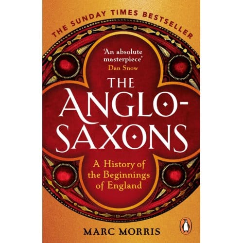 The Anglo-Saxons - Marc Morris