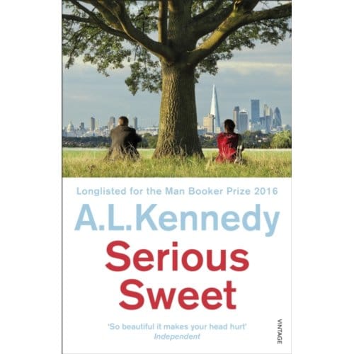 Serious Sweet - A. L. Kennedy