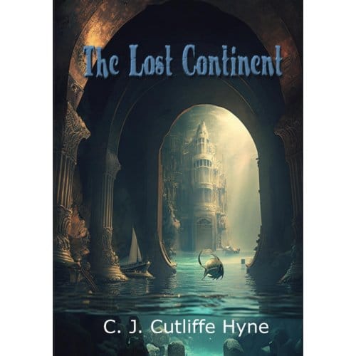 The Lost Continent - C.J. Cutliffe Hyne
