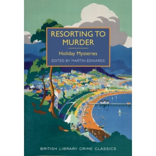 Resorting To Murder - British Library Crime Classics