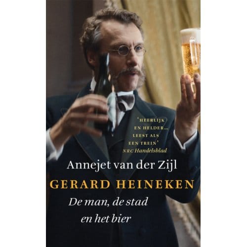 Gerard Heineken - Annejet van der Zijl