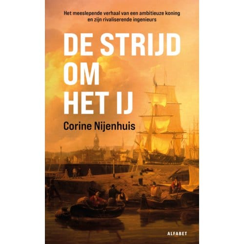 De Strijd Om Het Ij - Corine Nijenhuis