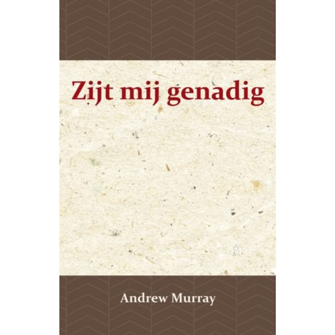 Zijt Mij Genadig - Andrew Murray