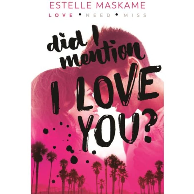 Did I Mention I Love You? - Estelle Maskame